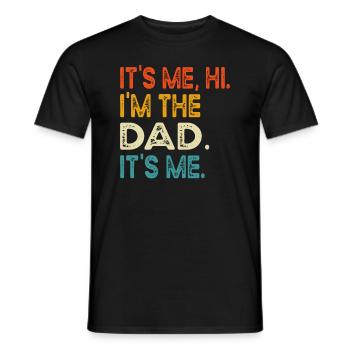 Dad, Its Me Hi I'm The Dad It's Me, Fathers Day - Men's T-Shirt - black - Front - AI Model Male 178 light (178cm)