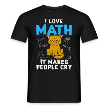 I Love Math It Makes People Cry - Männer T-Shirt - Schwarz - Vorne - AI Model Male 178 light (178cm)