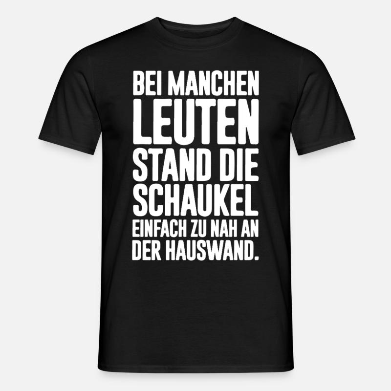 Bei manchen Leuten stand die Schaukel einfach zu - Männer T-Shirt - Schwarz