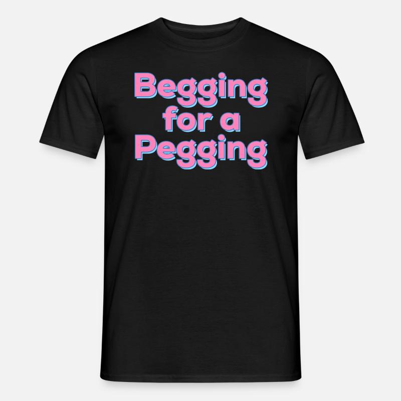Betteln um ein Pegging-Angebot - Männer T-Shirt - Schwarz