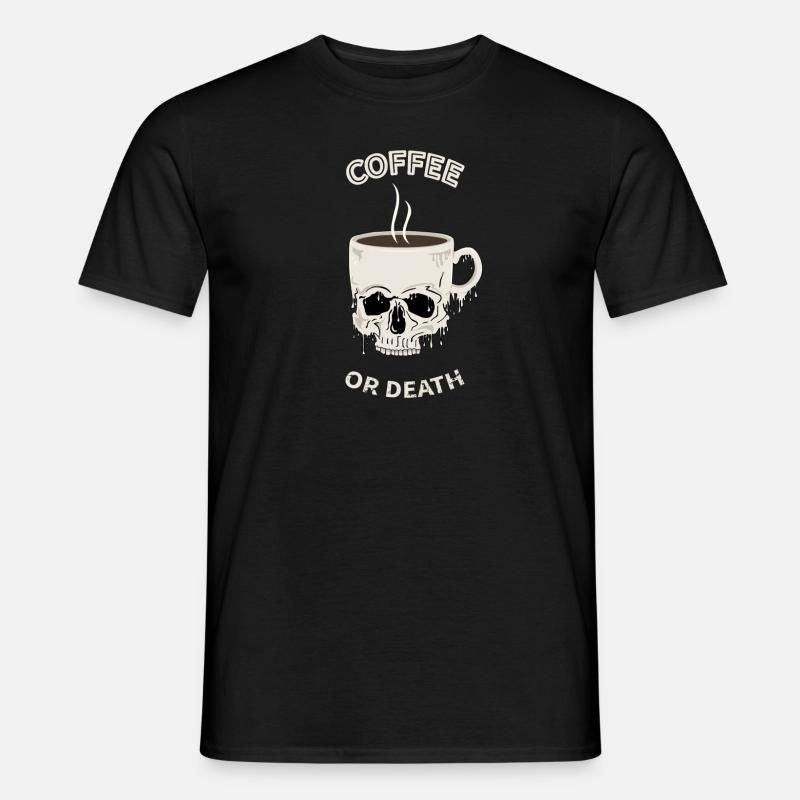 Kaffee oder Tod - Männer T-Shirt - Schwarz