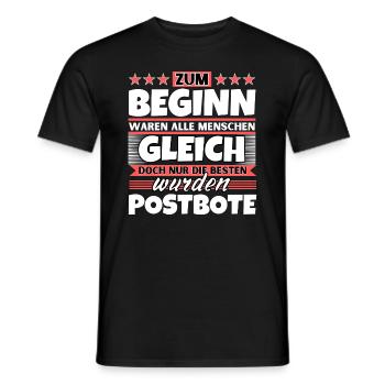 Zum Beginn gleich die besten wurden Postbote - Männer T-Shirt - Schwarz - Vorne - AI Model Male 178 light (178cm)