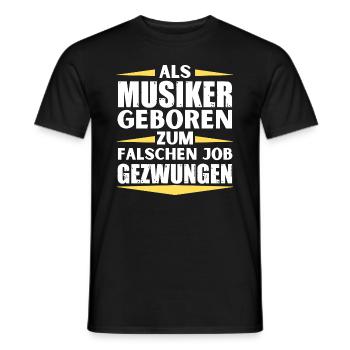 Musiker im falschen Job gelandet - Männer T-Shirt - Schwarz - Vorne - AI Model Male 178 light (178cm)