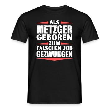 Metzger im falschen Job gelandet - Männer T-Shirt - Schwarz - Vorne - AI Model Male 178 light (178cm)