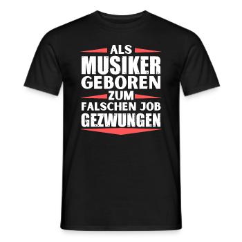 Musiker im falschen Job gelandet - Männer T-Shirt - Schwarz - Vorne - AI Model Male 178 light (178cm)
