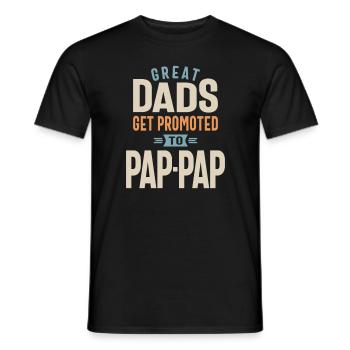 Great Dads Get Promoted to Pap-Pap - Men's T-Shirt - black - Front - AI Model Male 178 light (178cm)