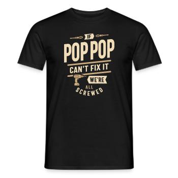 Wenn Pop-Pop es nicht reparieren kann, sind wir alle Design - Männer T-Shirt - Schwarz - Vorne - AI Model Male 178 light (178cm)