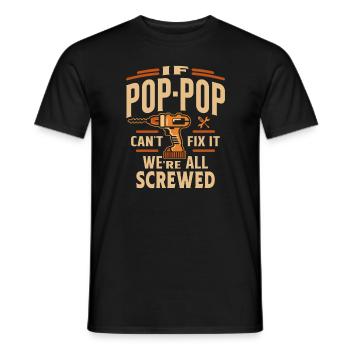 If Pop-Pop Cant Fix It Funny Handyman Grandpa - Men's T-Shirt - black - Front - AI Model Male 178 light (178cm)