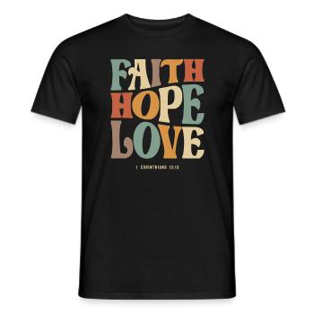 Faith Hope Love 1 Corinthians 13:13 Christian - Men's T-Shirt - black - Front - AI Model Male 178 light (178cm)