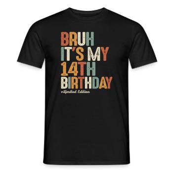 Bruh, es ist mein 14. Geburtstag, 14 Jahre alter Geburtstag - Männer T-Shirt - Schwarz - Vorne - AI Model Male 178 light (178cm)