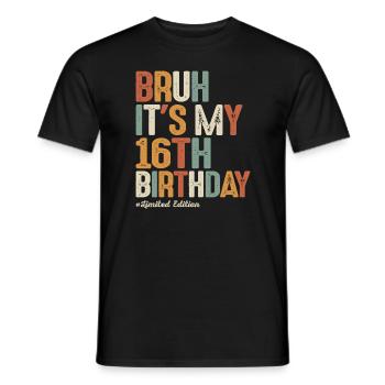 Bruh C’est mon 16e anniversaire Anniversaire de 16 ans - T-shirt homme - noir - Devant - AI Model Male 178 light (178cm)