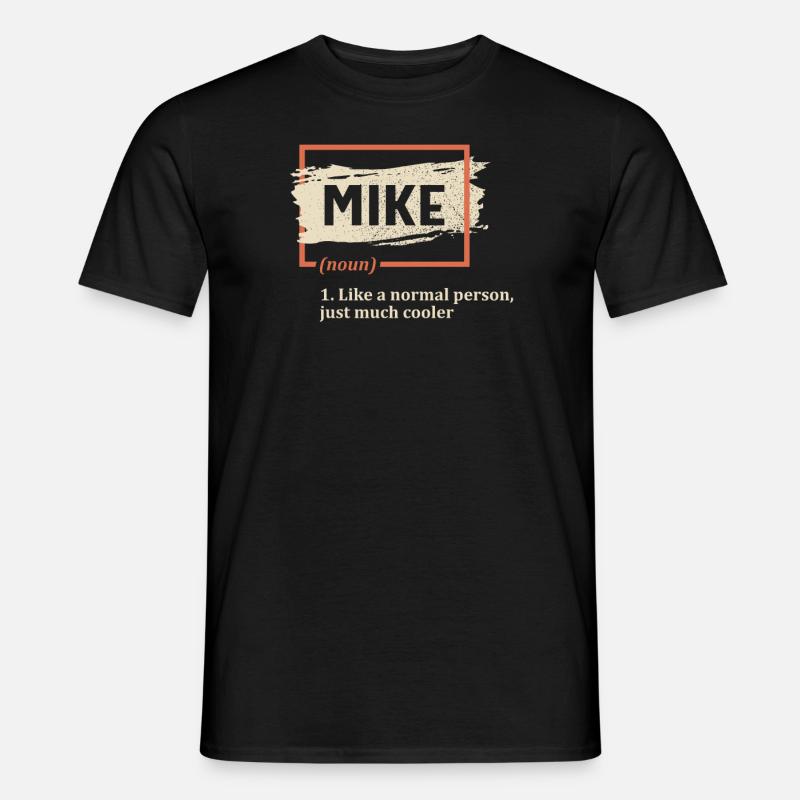 Mike Definition Lustiger Name Mike - Männer T-Shirt - Schwarz