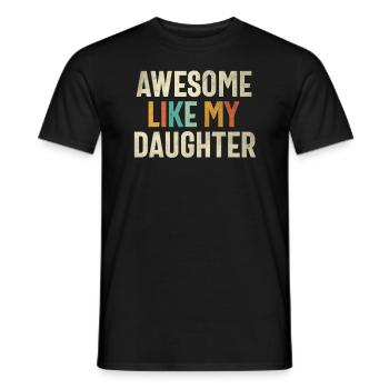 Génial comme ma fille - Maman ou papa drôle - T-shirt homme - noir - Devant - AI Model Male 178 light (178cm)