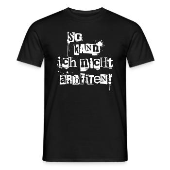 So kann ich nicht arbeiten - Männer T-Shirt - Schwarz - Vorne - AI Model Male 178 light (178cm)