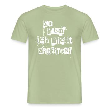 So kann ich nicht arbeiten - Männer T-Shirt - Sage - Vorne - AI Model Male 178 light (178cm)
