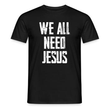 We All Need Jesus - Männer T-Shirt - Schwarz - Vorne - AI Model Male 178 light (178cm)