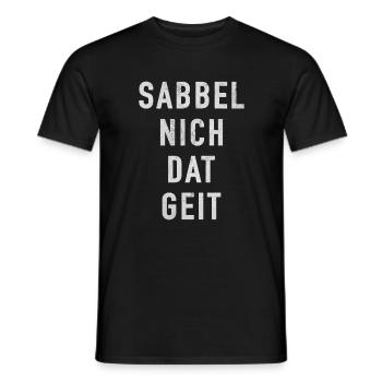 Sabbel Nich Dat Geit Plattdeutsch Nordlichter - Männer T-Shirt - Schwarz - Vorne - AI Model Male 178 light (178cm)