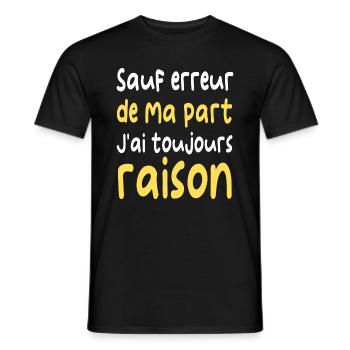 Sauf erreur j' ai toujours raison humour cadeau - T-shirt homme - noir - Devant - AI Model Male 178 light (178cm)