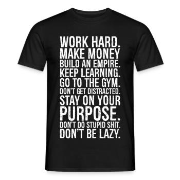 work hard make money build an empire keep learn - Men's T-Shirt - black - Front - AI Model Male 178 light (178cm)