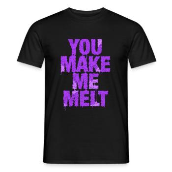 You make me melt du bringst mich zum schmelzen - Männer T-Shirt - Schwarz - Vorne - AI Model Male 178 light (178cm)