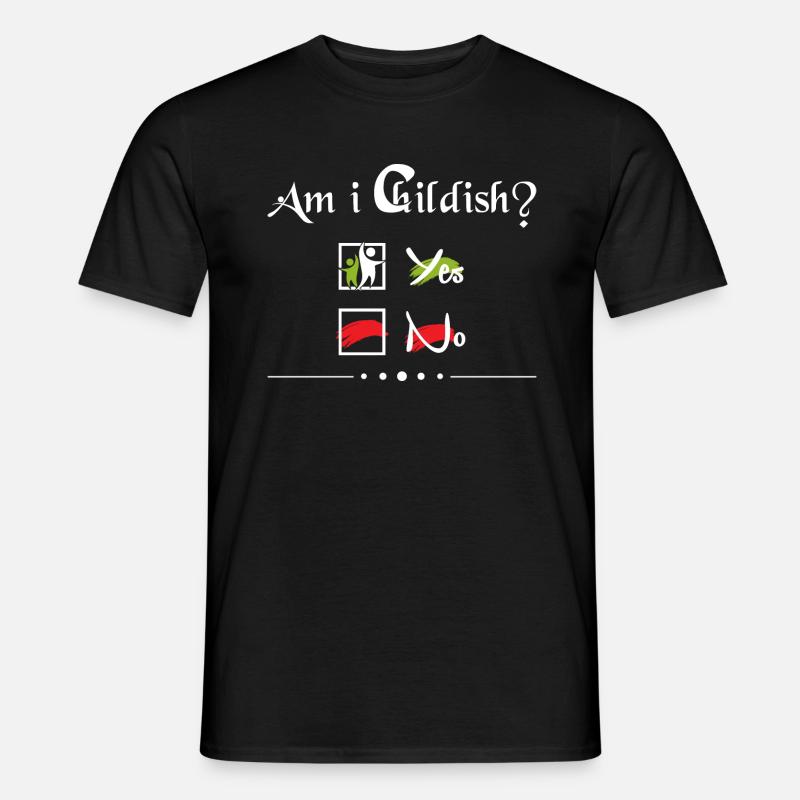 Bin ich kindisch? - Männer T-Shirt - Schwarz