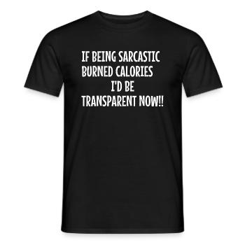 Wenn Sarkasmus verbrannte Kalorien id transparent sein - Männer T-Shirt - Schwarz - Vorne - AI Model Male 178 light (178cm)