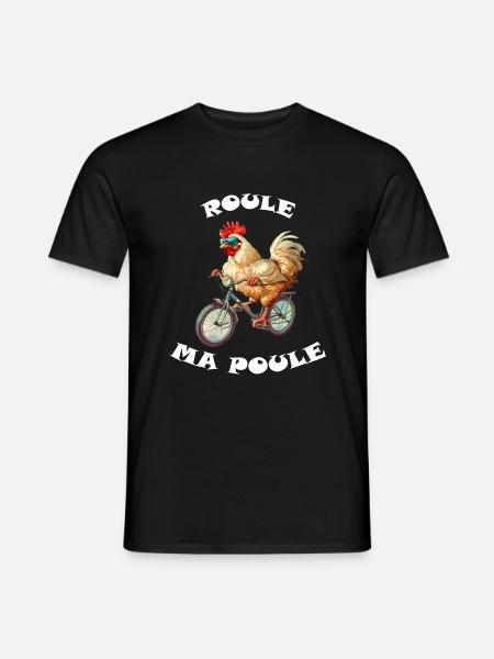 Roule ma poule, poule sur un velo, humour cycliste - T-shirt homme - noir