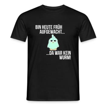 BIN HEUTE FRÜH AUFGEWACHT DA WAR KEIN WURM SPRUCH - Männer T-Shirt - Schwarz - Vorne - AI Model Male 178 light (178cm)