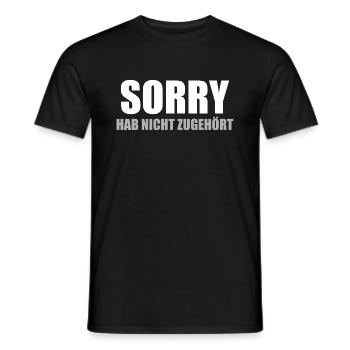 Sorry, habe nicht zugehört - Männer T-Shirt - Schwarz - Vorne - AI Model Male 178 light (178cm)