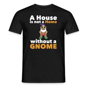 Garden Gnome A House Is Not A Home Without A Gnome - Men's T-Shirt - black - Front - AI Model Male 178 light (178cm)