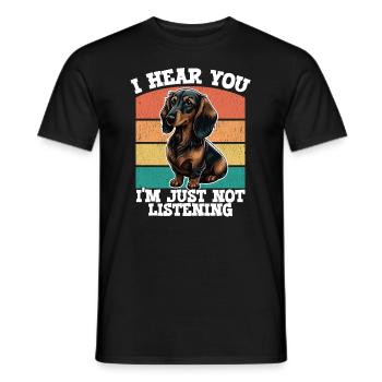 Dackelhund Ich höre, dass du einfach nicht zuhörst - Männer T-Shirt - Schwarz - Vorne - AI Model Male 178 light (178cm)