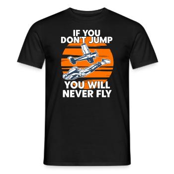 Skydiving If You Dont Jump You Will Never Fly - Men's T-Shirt - black - Front - AI Model Male 178 light (178cm)