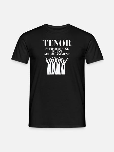 Tenor Alle anderen sind nur Begleitung - Männer T-Shirt - Schwarz