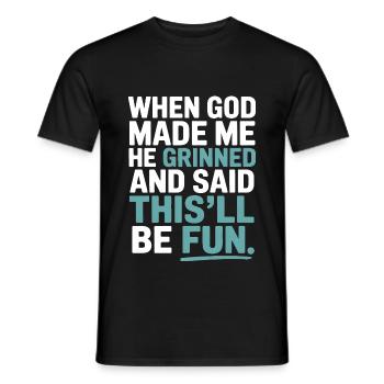 When God made me, he grinned! - Men's T-Shirt - black - Front - AI Model Male 178 light (178cm)