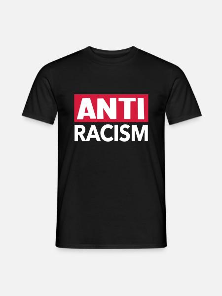 Anti Racism - Anti Racism Shirt - Men's T-Shirt - black