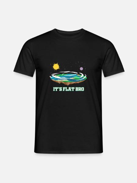 Flache Erde It's Flat Bro Verschwörung Flat Earth - Männer T-Shirt - Schwarz