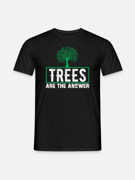 Trees Are The Answer! Nature Protection Design - Männer T-Shirt - Schwarz