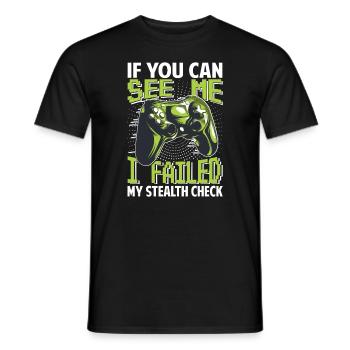 If You can See Me - I Failed My Stealth Check - Männer T-Shirt - Schwarz - Vorne - AI Model Male 178 light (178cm)
