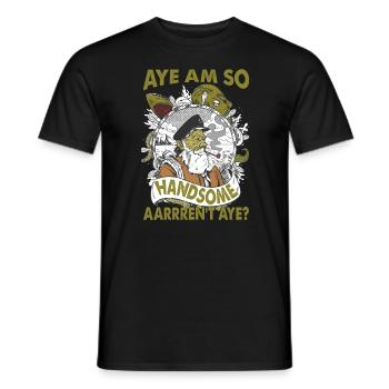 Aye Am So Handsome, Aarrren't Aye? - Piraten - Männer T-Shirt - Schwarz - Vorne - AI Model Male 178 light (178cm)