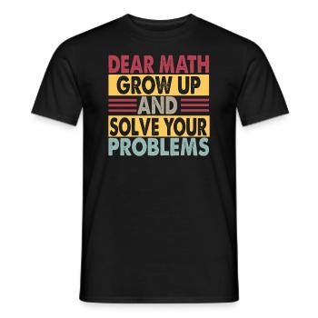 Chers maths, grandissez et résolvez vos problèmes - Blagues - T-shirt homme - noir - Devant - AI Model Male 178 light (178cm)
