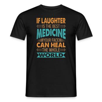 If Laughter Is The Best Medicine - Sarkastische Wi - Männer T-Shirt - Schwarz - Vorne - AI Model Male 178 light (178cm)