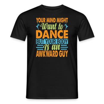 Votre pourrait vouloir danser - Blagues sarcastiques - T-shirt homme - noir - Devant - AI Model Male 178 light (178cm)