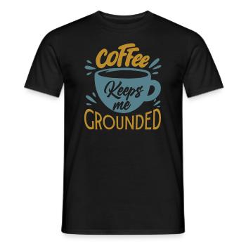 Coffee Keeps Me Grounded - Lustige Büro-Witze - Männer T-Shirt - Schwarz - Vorne - AI Model Male 178 light (178cm)