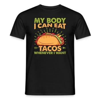 My Body, I Can Eat Tacos Whenever I Want - Mexican - Men's T-Shirt - black - Front - AI Model Male 178 light (178cm)