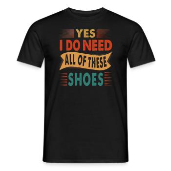 Yes I Do Need All Of These Shoes - Shopper - Männer T-Shirt - Schwarz - Vorne - AI Model Male 178 light (178cm)