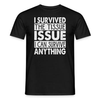 I Survived The Tissue Issue I Can Survive Anything - Männer T-Shirt - Schwarz - Vorne - AI Model Male 178 light (178cm)