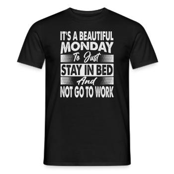 It's A Beautiful Monday To Just Stay In Bed - Funn - Men's T-Shirt - black - Front - AI Model Male 178 light (178cm)