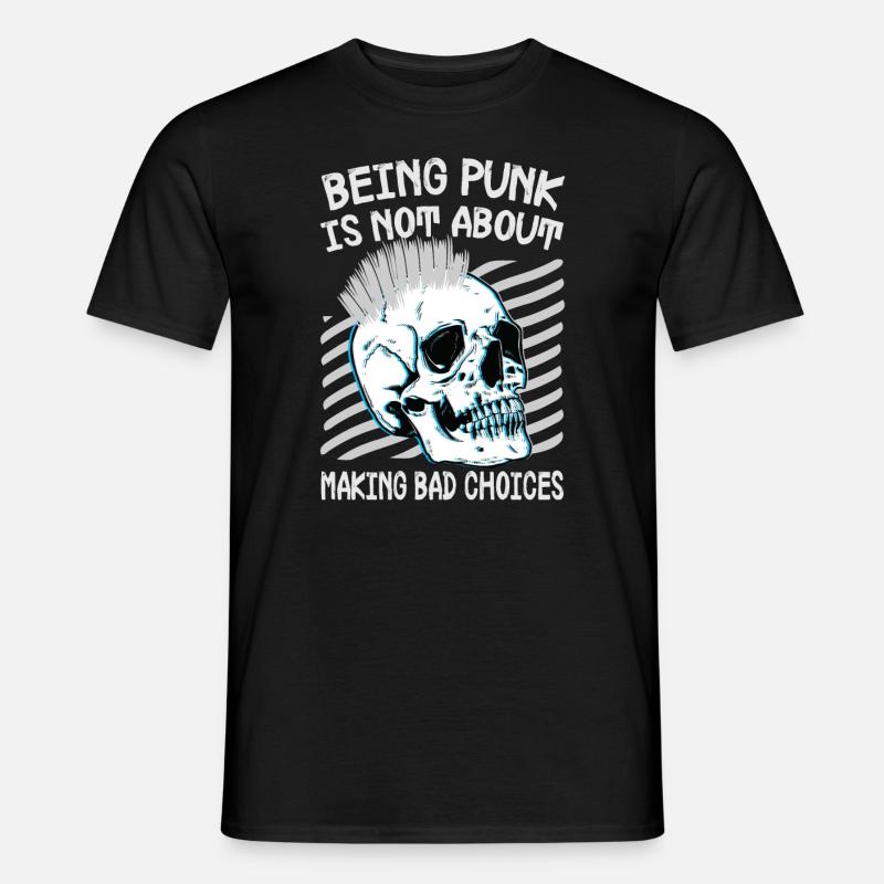 Being Punk Is Not About Making Bad Choices - Gothi - Männer T-Shirt - Schwarz