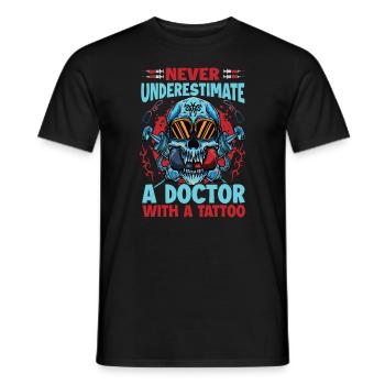 Never Underestimate A Doctor With A Tattoo - Funny - Men's T-Shirt - black - Front - AI Model Male 178 light (178cm)