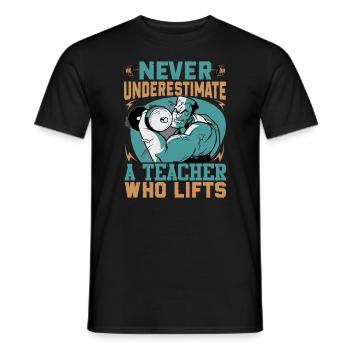 Ne sous-estimez jamais un enseignant qui soulève - Bodybuil - T-shirt homme - noir - Devant - AI Model Male 178 light (178cm)